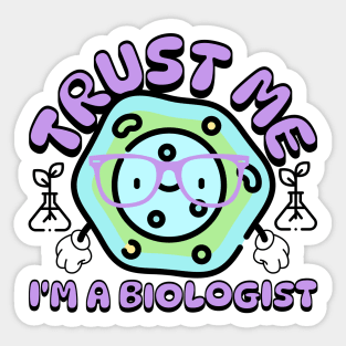 Trust Me Im A Biologist - kawaii biology Sticker